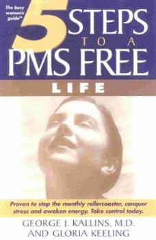 Paperback 5 Steps to a PMS-Free Life: The Groundbreaking New Program That Stops the Monthly Roller Coaster and Puts You in Control Book