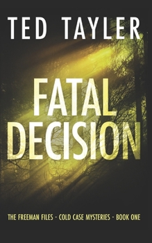 Paperback Fatal Decision: The Freeman Files Series - Book 1 Book