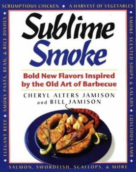 Hardcover Sublime Smoke: Bold New Flavors Inspired by the Old Art of Barbecue Book