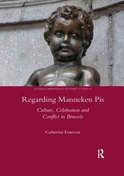 Paperback Regarding Manneken Pis: Culture, Celebration and Conflict in Brussels Book