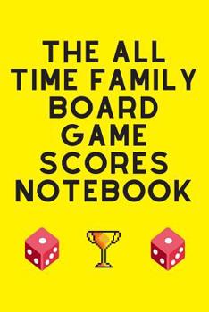 Paperback The All Time Family Board Game Scores Notebook Book