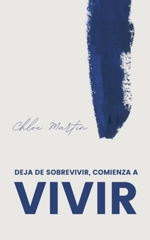 Paperback Deja de Sobrevivir, Comienza a Vivir [Spanish] Book