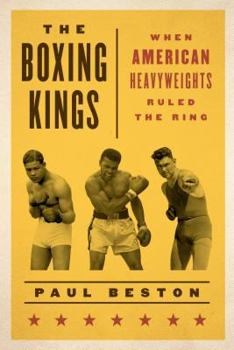 Hardcover The Boxing Kings: When American Heavyweights Ruled the Ring Book