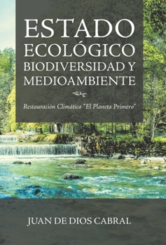 Hardcover Estado Ecológico Biodiversidad Y Medioambiente: Restauración Climática "El Planeta Primero" [Spanish] Book