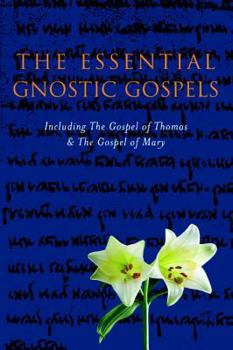 Hardcover The Gnostic Gospels: Including the Gospel of Thomas the Gospel of Mary Magdalene Book
