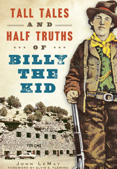 Tall Tales and Half Truths of Billy the Kid - Book  of the American Legends