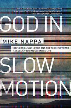 Paperback God in Slow Motion: Reflections on Jesus and the 10 Unexpected Lessons You Can See in His Life Book