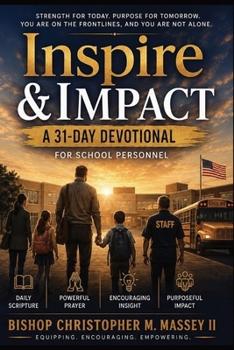 Paperback INSPIRE & IMPACT: 31-DAY DEVOTIONAL FOR SCHOOL PERSONNEL Book