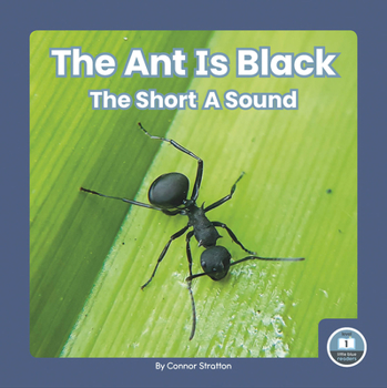 Library Binding The Ant Is Black: The Short a Sound Book
