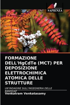 Paperback FORMAZIONE DELL'HgCdTe (MCT) PER DEPOSIZIONE ELETTROCHIMICA ATOMICA DELLE STRUTTURE [Italian] Book