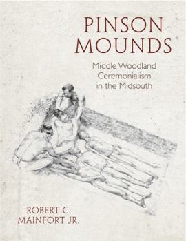 Paperback Pinson Mounds: Middle Woodland Ceremonialism in the Midsouth Book