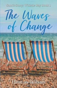 Paperback The Waves of Change: Sam's Story: Whistle Bay Book 1 Book