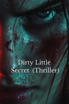 Paperback Dirty Little Secret (Thriller) Book