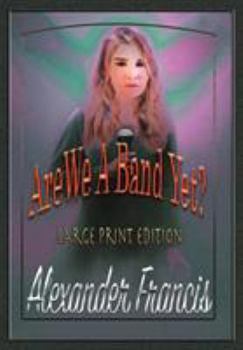 Paperback Are We A Band Yet?: Large Print Edition Book