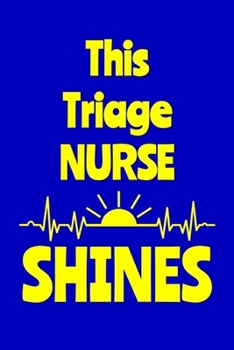 Paperback This Triage Nurse Shines: Journal: Appreciation Gift for a Favorite Nurse Book