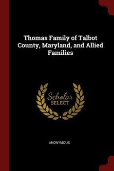 Thomas Family of Talbot County, Maryland, and Allied Families