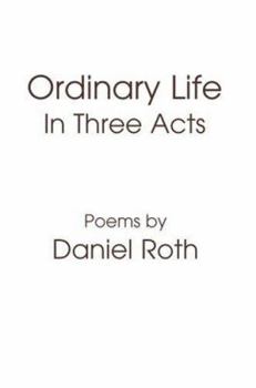 Paperback Ordinary Life: In Three Acts Book