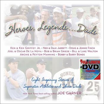Hardcover Heroes, Legends . . . Dads: Eight Inspiring Stories of Superstar Athletes and Their Dads Book