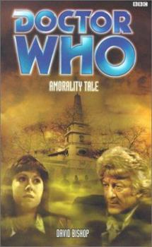 Amorality Tale - Book #52 of the Past Doctor Adventures