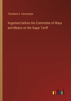 Paperback Argument before the Committee of Ways and Means on the Sugar Tariff Book