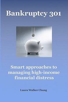 Paperback Bankruptcy 301: Managing High-Income Financial Distress Book