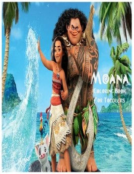 Paperback Moana Coloring book for toddlers: An Activity and Learning Book for Toddlers through Fun and Excitement. Book