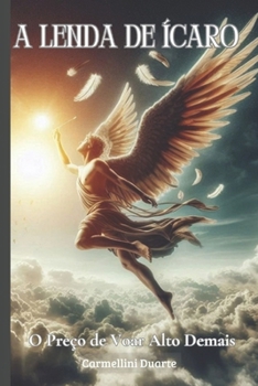 Paperback A Lenda de Ícaro: O Preço de Voar Alto Demais [Portuguese] Book