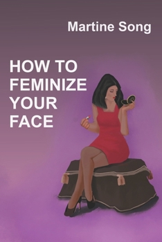 Paperback How To Feminize Your Face: Makeup and Hair styling Book