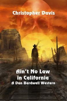 Paperback Ain't No Law in California Book