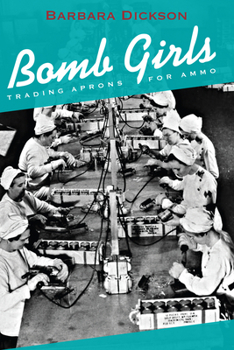 Paperback Bomb Girls: Trading Aprons for Ammo Book