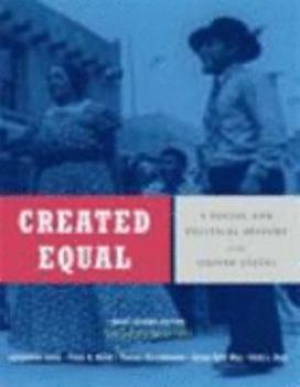 Paperback Created Equal: A Social and Political History of the United States, Brief Edition, Volume 2 (from 1865) Book