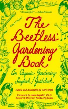 Paperback The Beetless' Gardening Book: An Organic Gardening Songbook/Guidebook Book