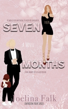 Seven Months - Book #3 of the Unfrozen Four