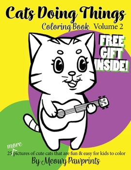 Paperback Cats Doing Things Coloring Book, Volume 2: 25 more pictures of cute cats that are fun & easy for children to color Book