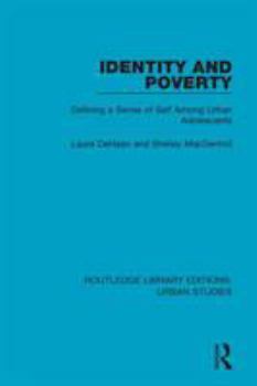 Paperback Identity and Poverty: Defining a Sense of Self among Urban Adolescents Book