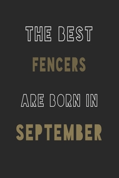 Paperback The Best fencers are Born in September journal: 6*9 Lined Diary Notebook, Journal or Planner and Gift with 120 pages Book