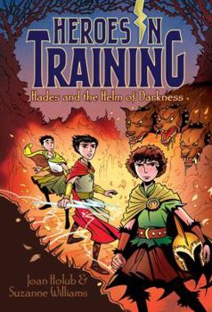 Hades and the Helm of Darkness - Book #3 of the Heroes in Training