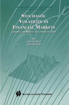 Paperback Stochastic Volatility in Financial Markets: Crossing the Bridge to Continuous Time Book