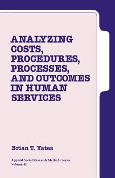 Paperback Analyzing Costs, Procedures, Processes, and Outcomes in Human Services: An Introduction Book