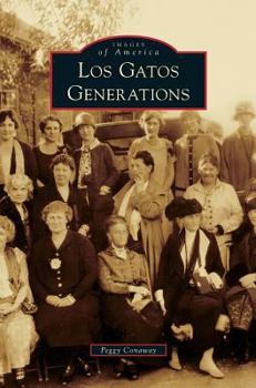 Los Gatos Generations - Book  of the Images of America: California