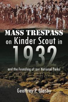 Paperback Mass Trespass on Kinder Scout in 1932: And the Founding of Our National Parks Book