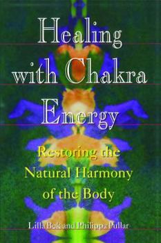 Paperback Healing with Chakra Energy: Restoring the Natural Harmony of the Body Book
