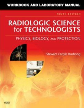 Paperback Workbook and Laboratory Manual for Radiologic Science for Technologists: Physics, Biology, and Protection Book