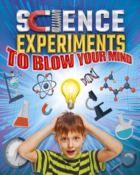 Paperback Science Experiments to Blow Your Mind Book