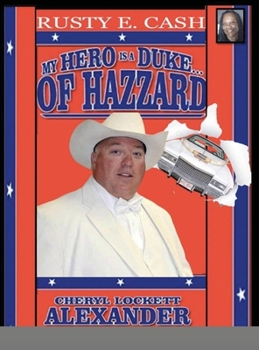 Hardcover My Hero Is a Duke...of Hazzard Rusty E. Cash Edition Book