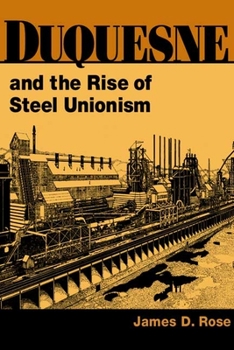Hardcover Duquesne and the Rise of Steel Unionism Book