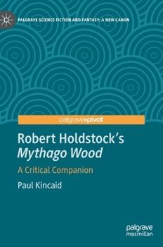 Hardcover Robert Holdstock's Mythago Wood: A Critical Companion Book