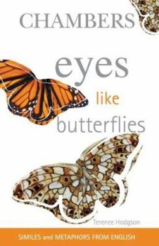 Hardcover Eyes Like Butterflies: A Treasury of Similes and Metaphors Book