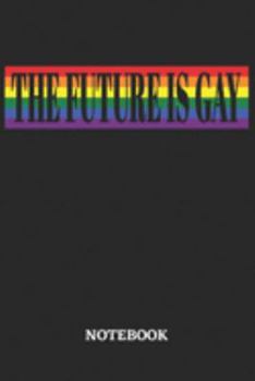 The Future is Gay Notebook: 6x9 inches - 110 graph paper, quad ruled, squared, grid paper pages • Greatest LGBTQ Rainbow Journal • Gift, Present Idea