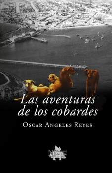 Paperback Las aventuras de los cobardes [Spanish] Book
